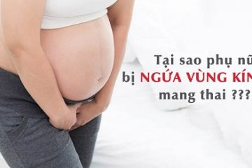 [ Tổng hợp ] 6 + Nguyên nhân gây Ngứa vùng kín khi mang thai tháng đầu